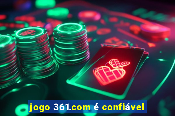 jogo 361.com é confiável